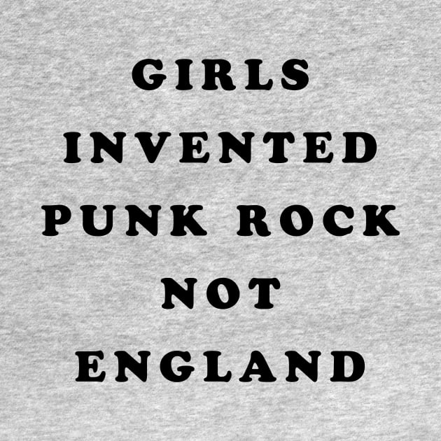 Girls Invented Punk Rock Not England by dumbshirts